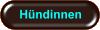 H&uuml;ndinnen